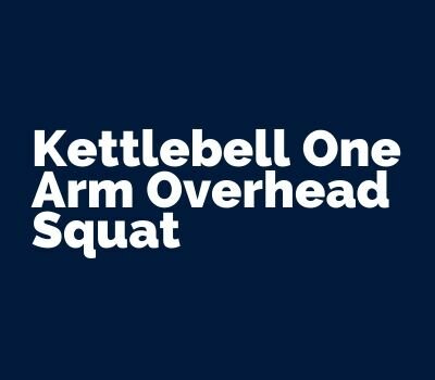 Kettlebell One Arm Overhead Squat